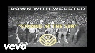 Down With Webster  Staring At The Sun [upl. by Wandy564]