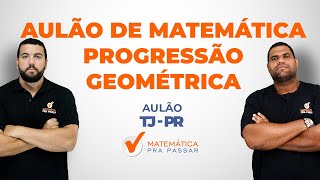 Matemática  Progressão Geométrica  TJ  PR  Professor Renato Oliveira [upl. by Martinsen]