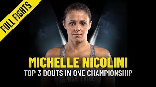 Michelle Nicolinis Top 3 Bouts  ONE Full Fights [upl. by Anasiul]