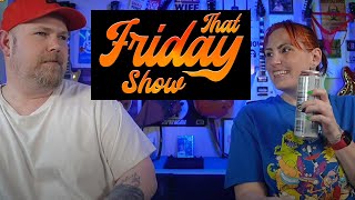 That Friday Show 216  The Wife from Hell [upl. by Nortal]