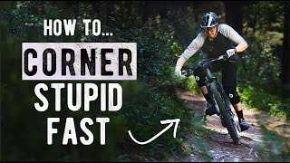 How to Corner Stupid Fast on your MTB with NO fear [upl. by Nnayllek]