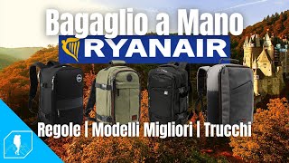 BAGAGLIO A MANO RYANAIR  LA GUIDA  Regole Modelli migliori e Trucchi per Viaggiare low Cost [upl. by Keung533]