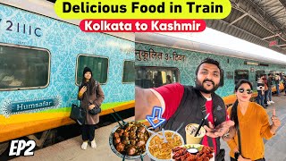 Humsafar Express Kolkata to Kashmir Full journey  Order Delicious Food in train at your seat 😀 [upl. by Romine]