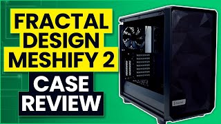 Fractal Design Meshify 2 Review amp Thermal Testing [upl. by Wolliw737]