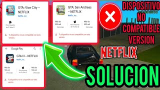 SOLUCIÓN GTA NETFLIX  DISPOSITIVO NO ES COMPATIBLE CON ESTA VERSION ✅ [upl. by Atirak]