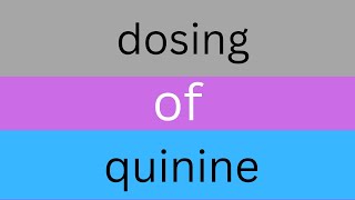 dosing of quinine in the treatment of uncomplicated malaria [upl. by Natalie470]