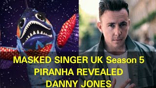 Masked Singer UK Season 5  Piranha Revealed  Danny Jones [upl. by Nalro]