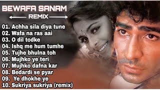 Bewafa sanam remix audio jukebox top 10 song achha sila diyawafa na ras aaio dil dod kebest of [upl. by Sert]