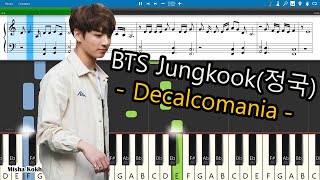 BTS Jungkook정국  Decalcomania Piano Tutorial  Sheets  MIDI Synthesia [upl. by Lu]