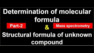 Lec38  Tips to find Structural and molecular formulae of unknown compound from mass spectrum [upl. by Latoye]