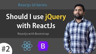 Should I use jQuery with ReactJs  React UI series  2 [upl. by Westfall95]