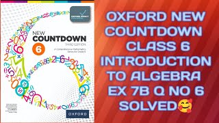 OXFORD NEW COUNTDOWNCLASS 6 INTRODUCTION TO ALGEBRAEX NO 7B Q NO 6 SOLVED 🥰 [upl. by Ayres]