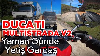 Ducati Multistrada V2  Yaman Günde Yetiş Gardaş [upl. by Yolanda]