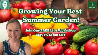 Growing Your Best Summer Garden WarmSeason Gardening Workshop [upl. by Huttan]