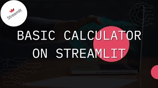 Putting the Basic Calculator into a Streamlit App  Learn Python [upl. by Anyel966]