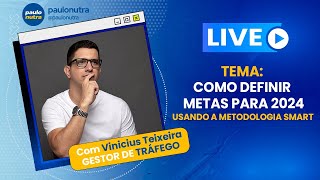 COMO DEFINIR METAS PARA 2024 Usando a Metodologia Smart  COM VINICIUS TEIXEIRA [upl. by Oicneconi]