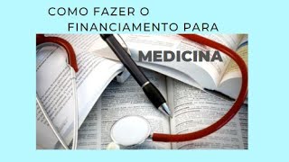 Como fazer o financiamento para medicina [upl. by Tnecillim]