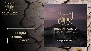 BIBLIA AUDIO superprodukcja  37 Księga Amosa  całość  Stary Testament [upl. by Hussein]