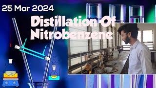 Distillation of Nitrobenzene  Chemical reactions series  organic synthesis [upl. by Latonia]