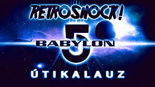 A valaha készült legjobb scifi  BABYLON 5  ÚTIKALAUZ [upl. by Jarred817]