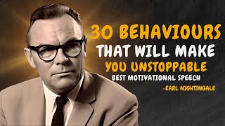 30 Behaviors That Will Make You Unstoppable  EARL NIGHTINGALE MOTIVATION [upl. by Myrta91]