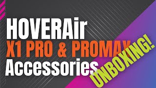 HOVERAir X1 Pro amp PROMAX Accessories Unboxing [upl. by Iron242]