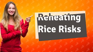 Why not reheat rice [upl. by Gaivn]