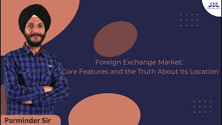 Foreign Exchange Market Core Features and the Truth About Its Location [upl. by Armillda]