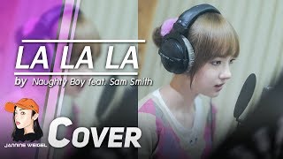 La La La  Naughty Boy feat Sam Smith cover by Jannine Weigel พลอยชมพู [upl. by Veronica239]