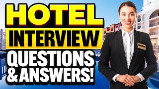 HOTEL INTERVIEW QUESTIONS amp ANSWERS How to PREPARE for a HOTEL JOB INTERVIEW [upl. by Rehpotsirh]