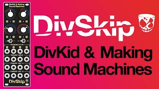 Meet DivSkip A new multimode rhythmic powerhouse from DivKid amp Making Sound Machines [upl. by Westland505]