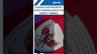 Komentari Jersey Baru Timnas Indonesia Coach Justin Kritik Logo hingga Kualitas [upl. by Ravi695]