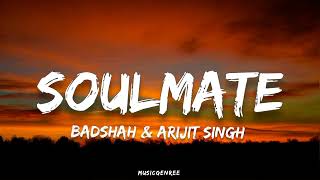 Badshah amp Arijit Singh  Soulmate Lyrics  Ek Tha Raja [upl. by Ahsimek]