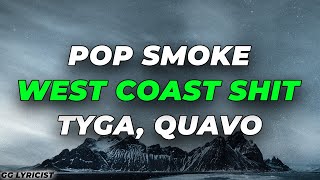 Pop Smoke ft Tyga amp Quavo  WEST COAST SHIT Lyrics [upl. by Beichner334]