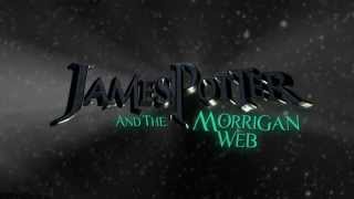 James Potter and the Morrigan Web Book 4 Teaser Trailer [upl. by Neerac314]