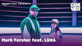 Mark Forster x LUИA  Eine Stunde Schlaf Live  CURVED  Amazon Music [upl. by Augusta]