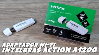 REVIEW ADAPTADOR WiFi USB 30 INTELBRAS ACTION A1200 [upl. by Ahsinuq]