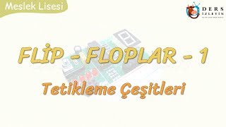 FLİP FLOPLAR 1  TETİKLEME ÇEŞİTLERİ [upl. by Laubin]