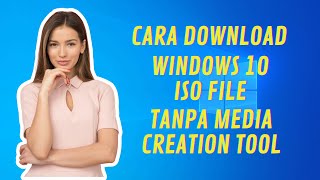 Cara Download Windows 10 ISO File Tanpa Windows Creation Tool [upl. by Grindlay937]