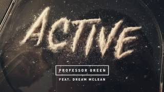 Professor Green feat Dream McLean  Active audio [upl. by Enilada]