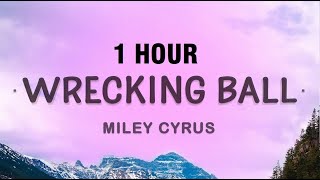 1 HOUR Miley Cyrus  Wrecking Ball Lyrics [upl. by Nosak778]