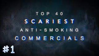 TOP 40 SCARIEST ANTISMOKING COMMERCIALS PART ONE [upl. by Boaten]