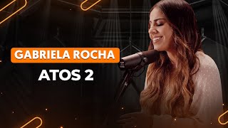 ATOS 2  Gabriela Rocha  Como tocar no violão [upl. by Sherj]