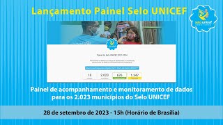 Lançamento Painel Selo UNICEF [upl. by Cyprus694]