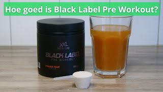 Black Label PreWorkout van XXL Nutrition  Het Kopen Waard [upl. by Murdock]