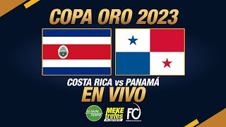 PANAMÁ vs COSTA RICA en Vivo  COPA ORO 2023 [upl. by Bromley]