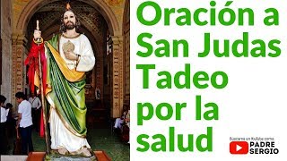 Oración a San Judas Tadeo por la salud [upl. by Nirb]