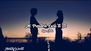 Qua Solo  Mi Prenderò Cura di te Testo Lyrics [upl. by Kinnard145]