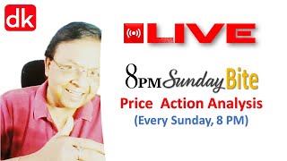 8 PM Sunday Bite Price action analysis by D K DKSINHA [upl. by Nosredna504]