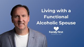 Living with a Functional Alcoholic Spouse [upl. by Saraiya]